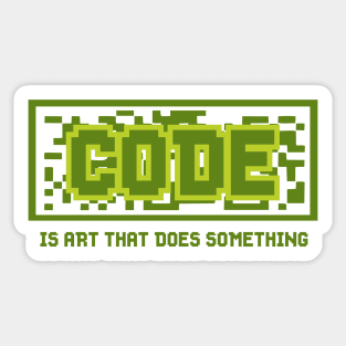 PROGRAMMERS GIFT : Code is Art That Does Something Sticker